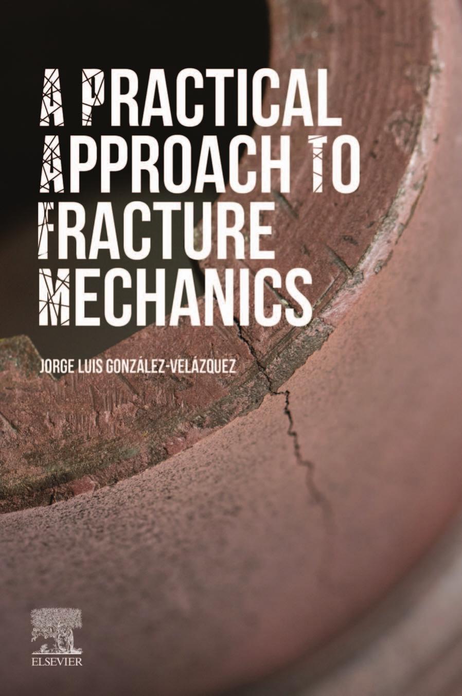A Practical Approach to Fracture Mechanics by Jorge Luis Gonzalez-Velazquez