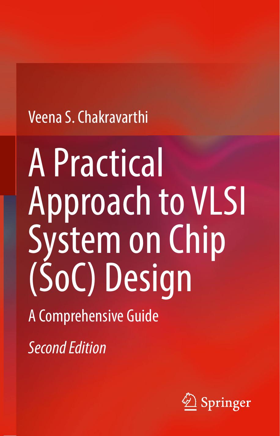 A Practical Approach to VLSI System on Chip (SoC) Design by Unknown