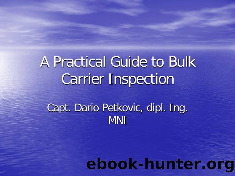 A Practical Guide to Bulk Carrier Inspection by Dario
