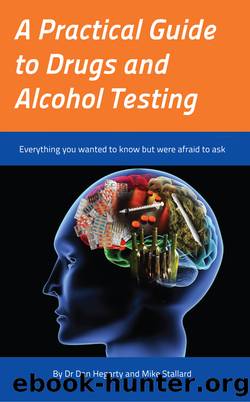 A Practical Guide to Drugs and Alcohol Testing by Dr Dan Hegarty