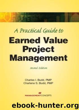 A Practical Guide to Earned Value Project Management, Second Edition by Budd Charles I. & Budd Charlene S