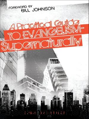 A Practical Guide to Evangelism Supernaturally by Chris Overstreet