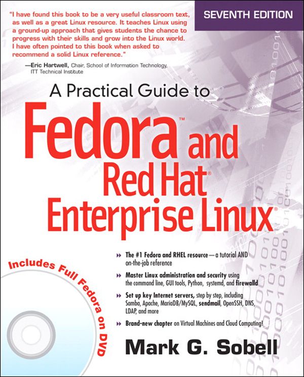 A Practical Guide to Fedora and Red Hat Enterprise Linux, 7/e by Mark G. Sobell