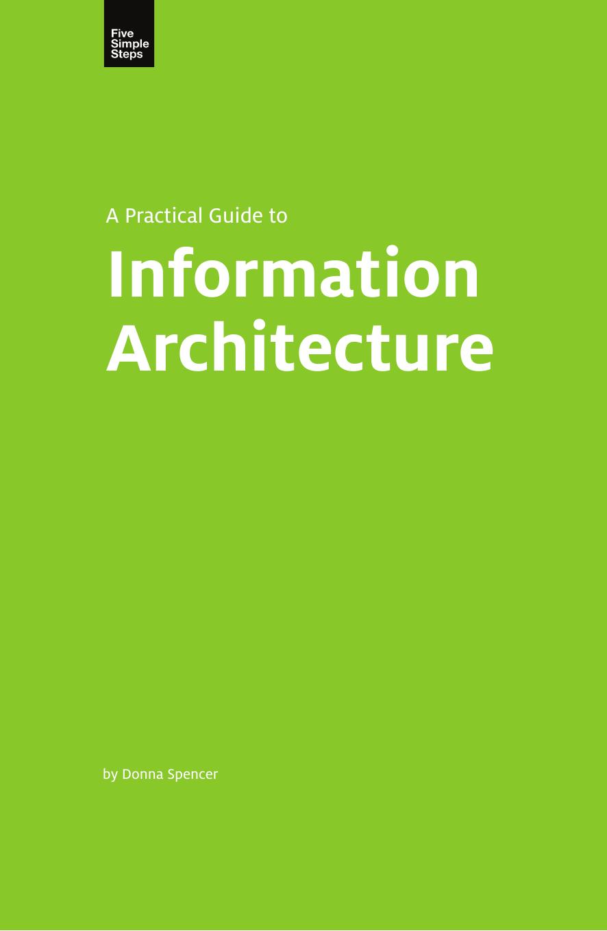 A Practical Guide to Information Architecture (Practical Guide Series) by Donna Spencer