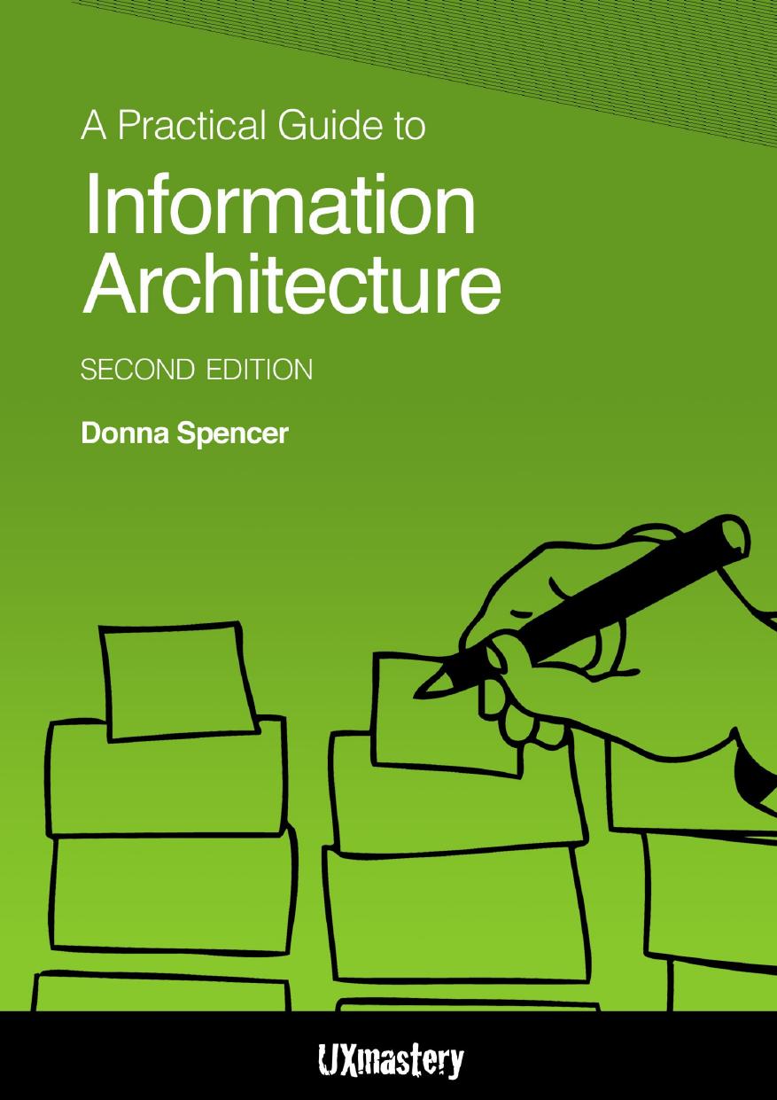 A Practical Guide to Information Architecture, Second Edition by Donna Spencer
