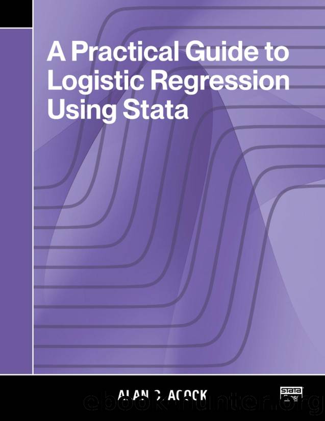 A Practical Guide to Logistic Regression Using Stata by Alan C. Acock;