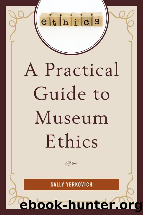 A Practical Guide to Museum Ethics by Yerkovich Sally;