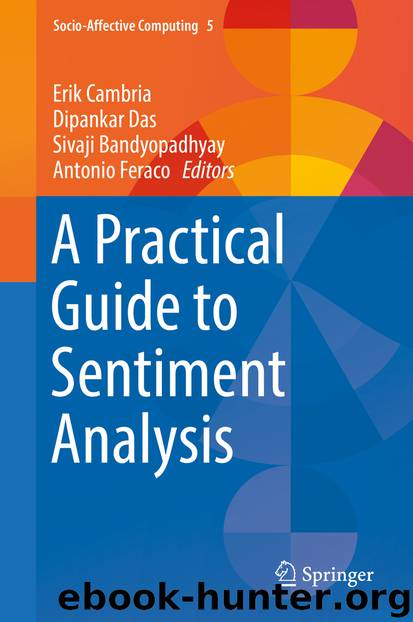 A Practical Guide to Sentiment Analysis by Erik Cambria Dipankar Das Sivaji Bandyopadhyay & Antonio Feraco