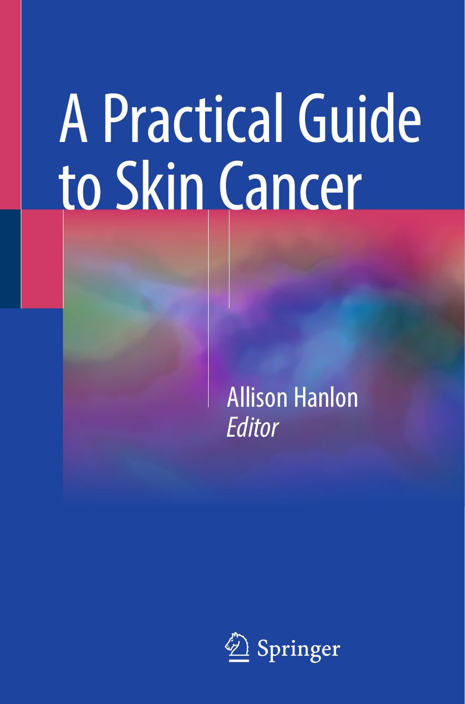 A Practical Guide to Skin Cancer by Allison Hanlon