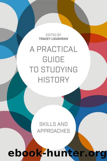 A Practical Guide to Studying History by Tracey Loughran