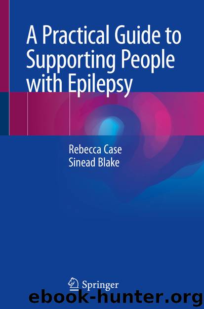 A Practical Guide to Supporting People with Epilepsy by Rebecca Case & Sinead Blake