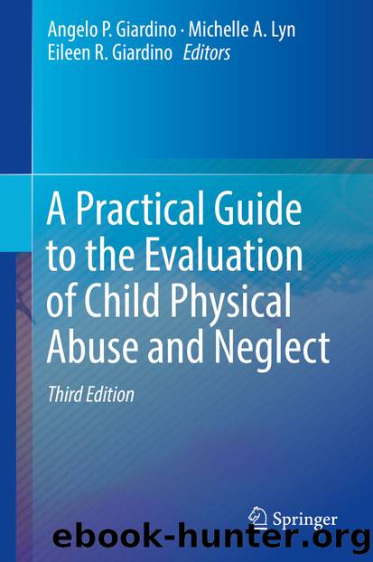A Practical Guide to the Evaluation of Child Physical Abuse and Neglect by Unknown