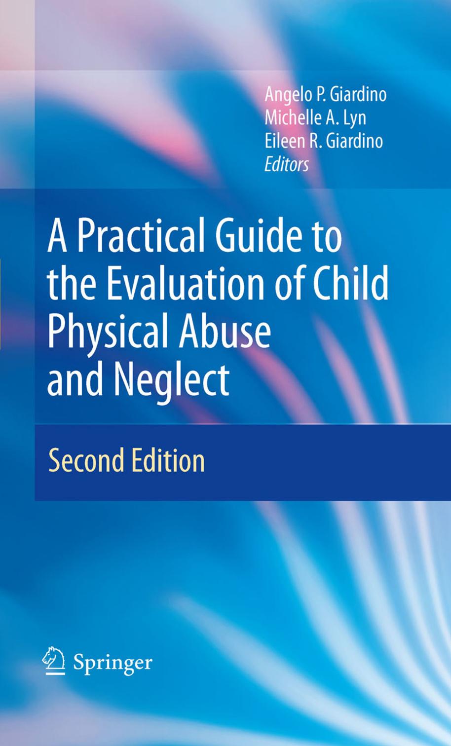 A Practical Guide to the Evaluation of Child Physical Abuse and Neglect by unknow