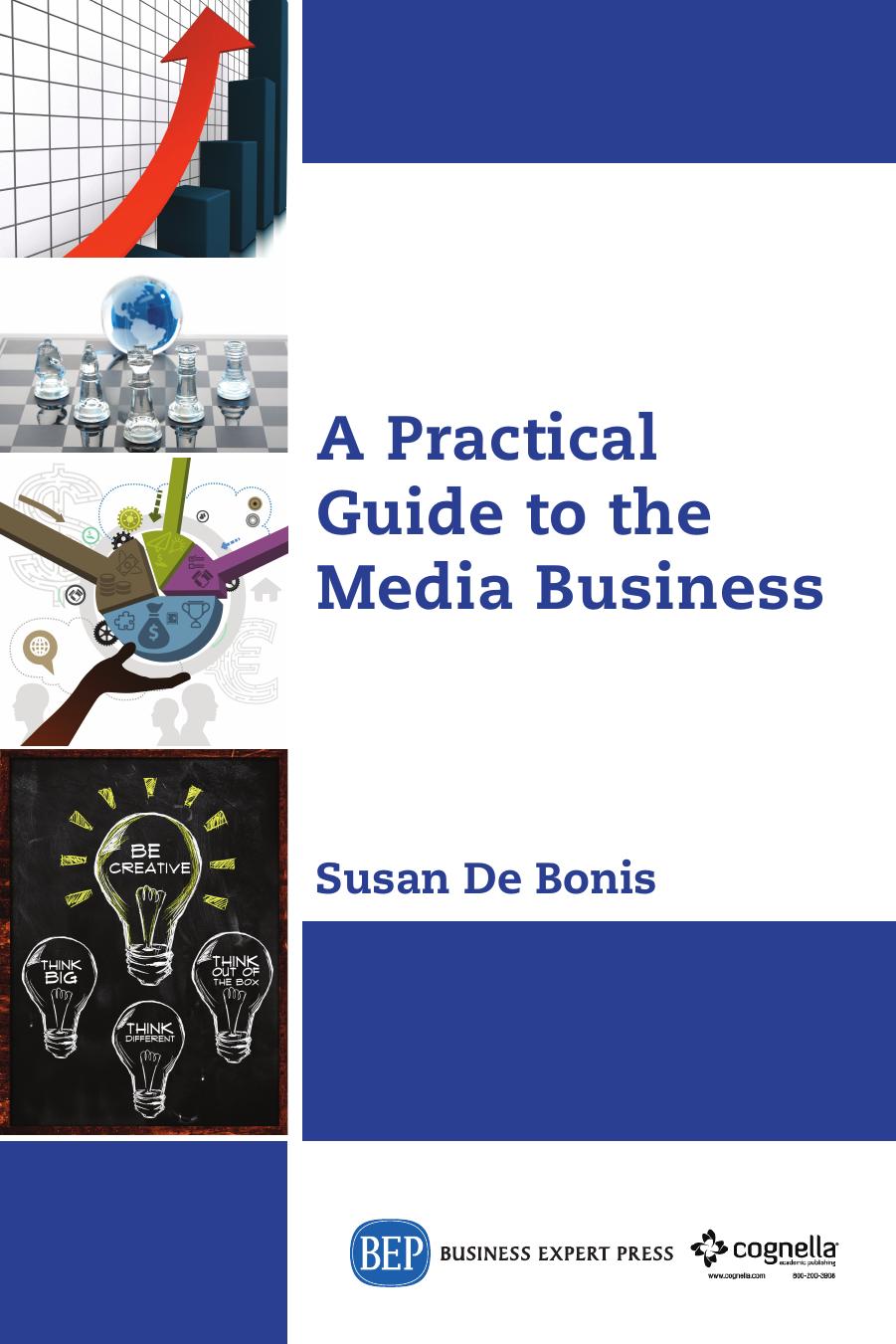 A Practical Guide to the Media Business by Susan De Bonis