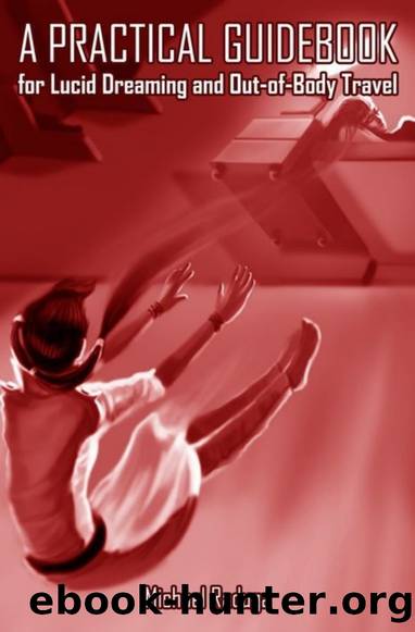 A Practical Guidebook: For Lucid Dreaming and Out-of-Body Travel by Michael Raduga