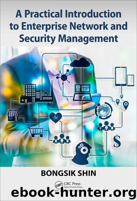 A Practical Introduction to Enterprise Network and Security Management by Shin Bongsik