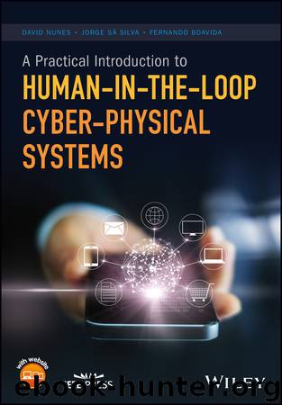 A Practical Introduction to Human-in-the-Loop Cyber-Physical Systems by Fernando Boavida & Jorge Sá Silva & David Nunes