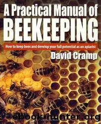 A Practical Manual of Beekeeping by David Cramp