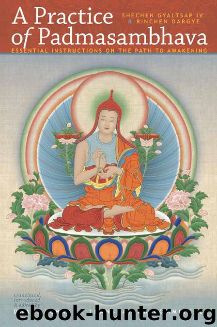 A Practice of Padmasambhava: Essential Intructions on the Path to Awakening by Gyaltsap Shechen & Dargye Rinchen