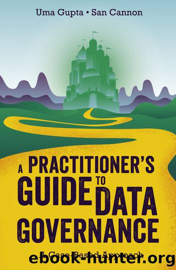 A Practitioner's Guide to Data Governance by Gupta Uma;Cannon San;