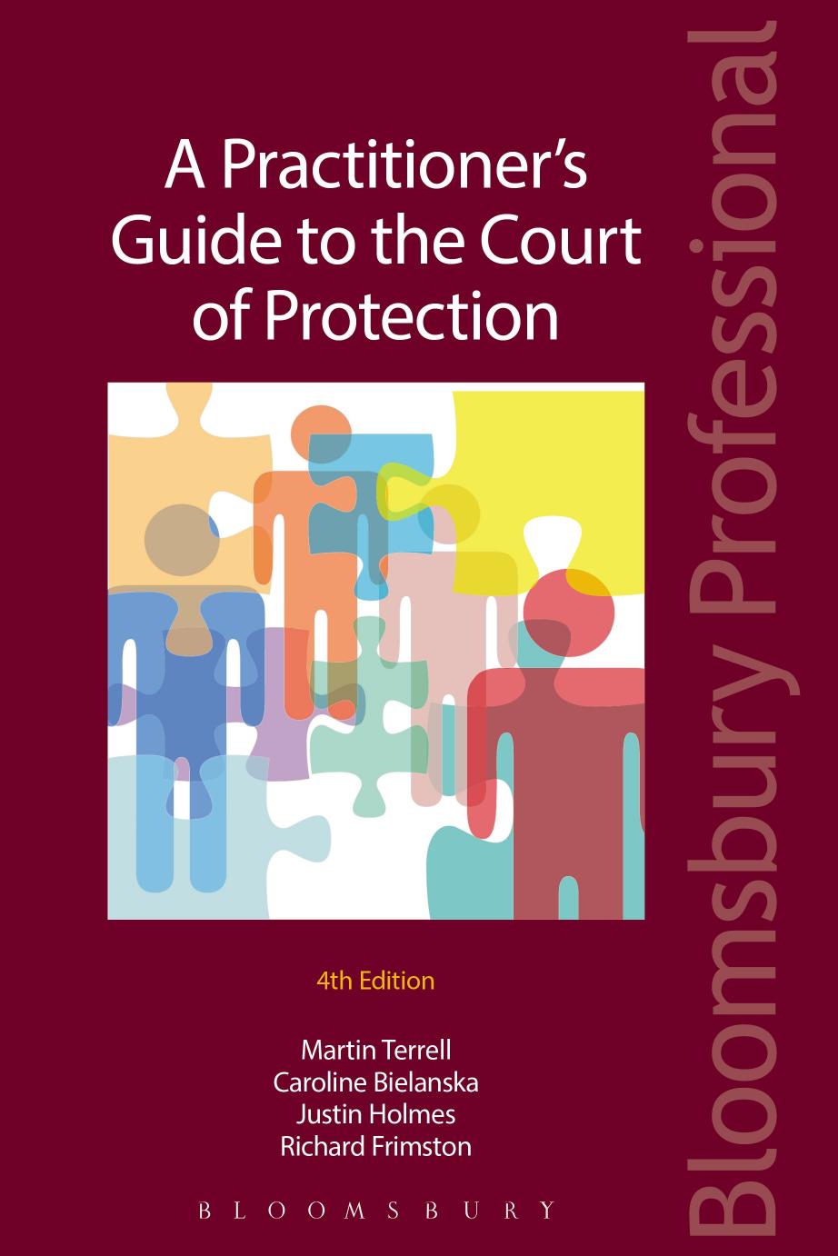 A Practitionerâs Guide to the Court of Protection by Martin Terrell; Caroline Bielanska; Justin Holmes; Richard Frimston