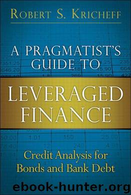 A Pragmatist's Guide to Leveraged Finance: Credit Analysis for Bonds and Bank Debt (Applied Corporate Finance) by Kricheff Robert S