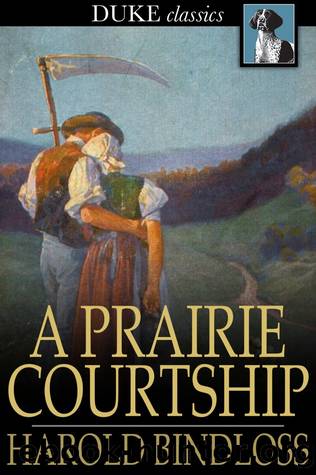 A Prairie Courtship by Harold Bindloss