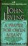 A Prayer for Owen Meany: A Novel by John Irving