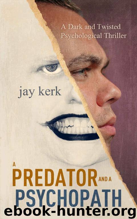 A Predator and a Psychopath by Jay Kerk