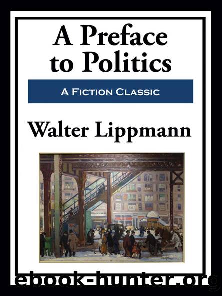 A Preface to Politics by Walter Lippmann