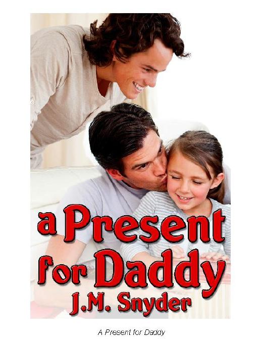 A Present for Daddy by JM Snyder