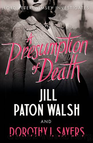 A Presumption of Death by Sayers Dorothy L. (by Walsh Jill Paton)