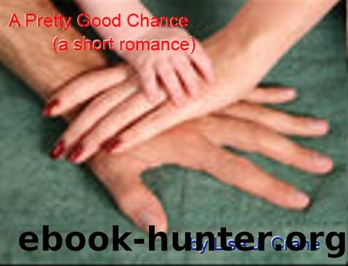 A Pretty Good Chance (a short romance) by Crane Lisa