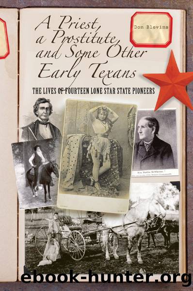A Priest, A Prostitute, and Some Other Early Texans by Blevins Don;