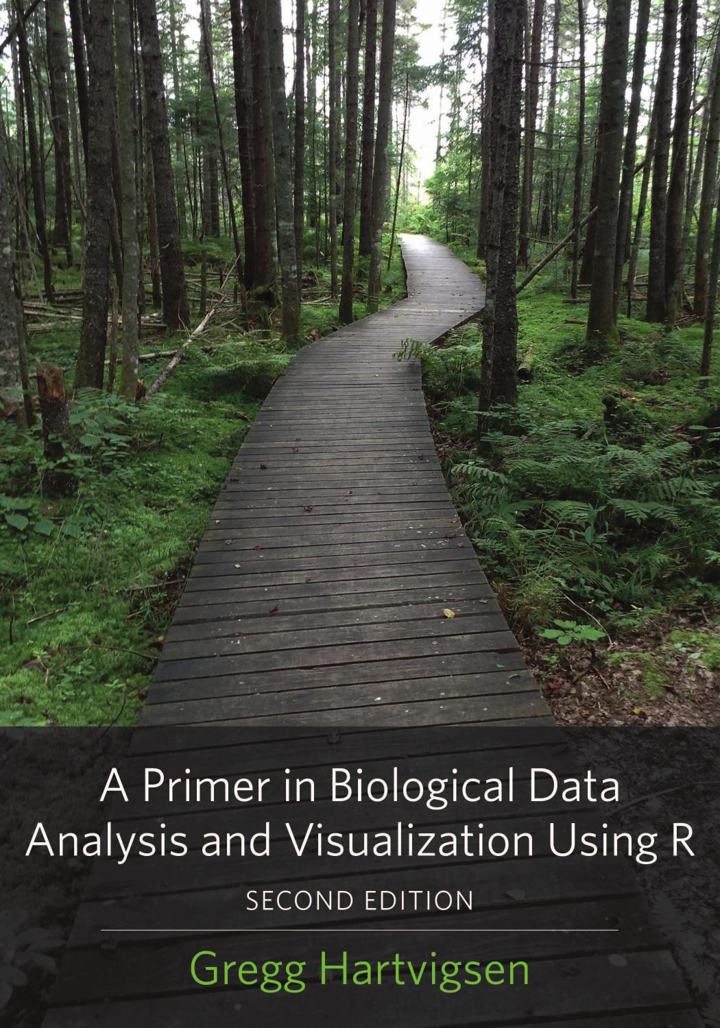 A Primer in Biological Data Analysis and Visualization Using R by Gregg Hartvigsen