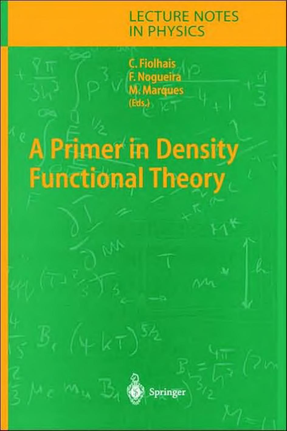 A Primer in Density Functional Theory by Carlos Fiolhais Fernando Nogueira Miguel A.L. Marques