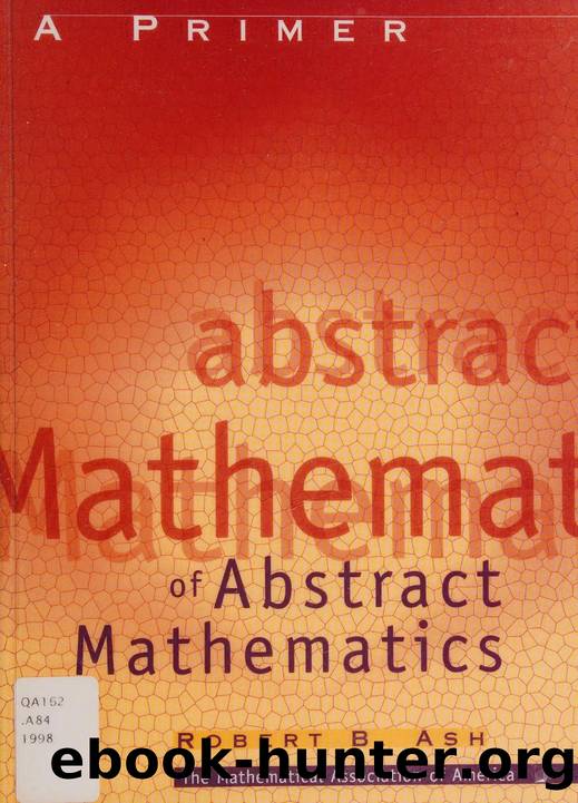 A Primer of Abstract Mathematics by Robert B. Ash