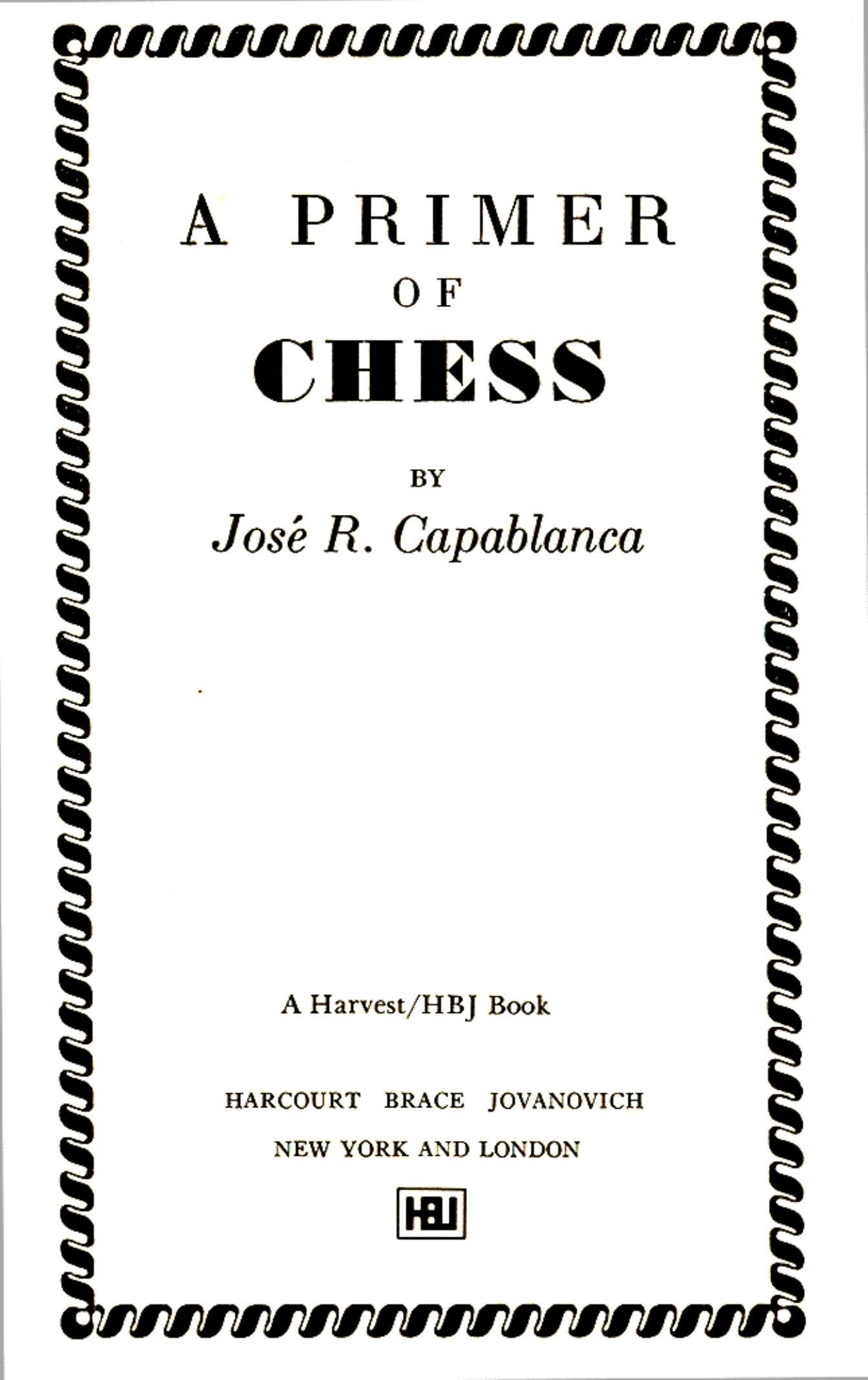 A Primer of Chess [Jose R. Capablanca, 1935] by Unknown