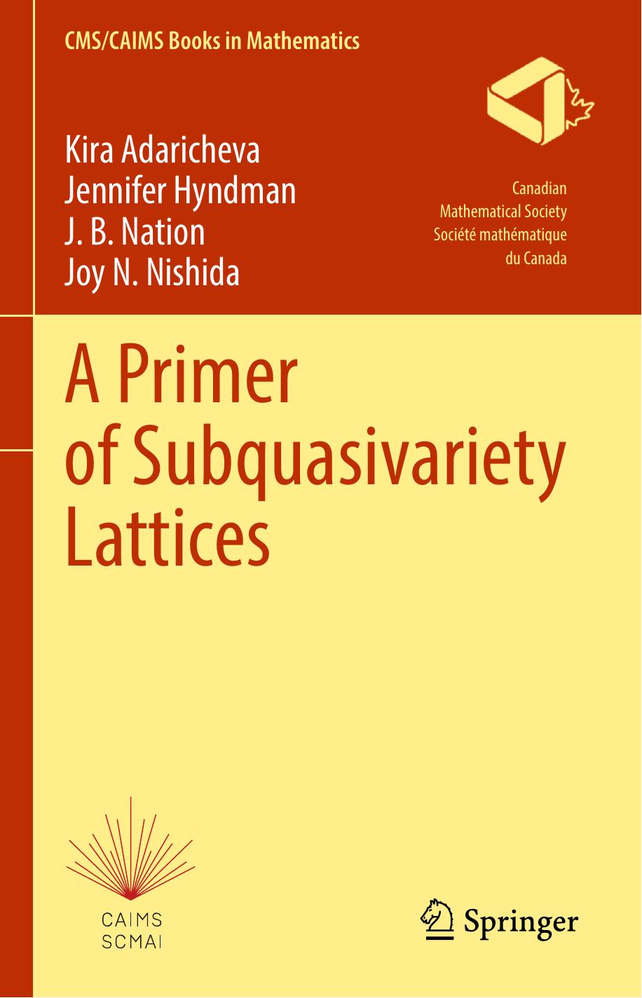 A Primer of Subquasivariety Lattices by Kira Adaricheva Jennifer Hyndman J. B. Nation Joy N. Nishida