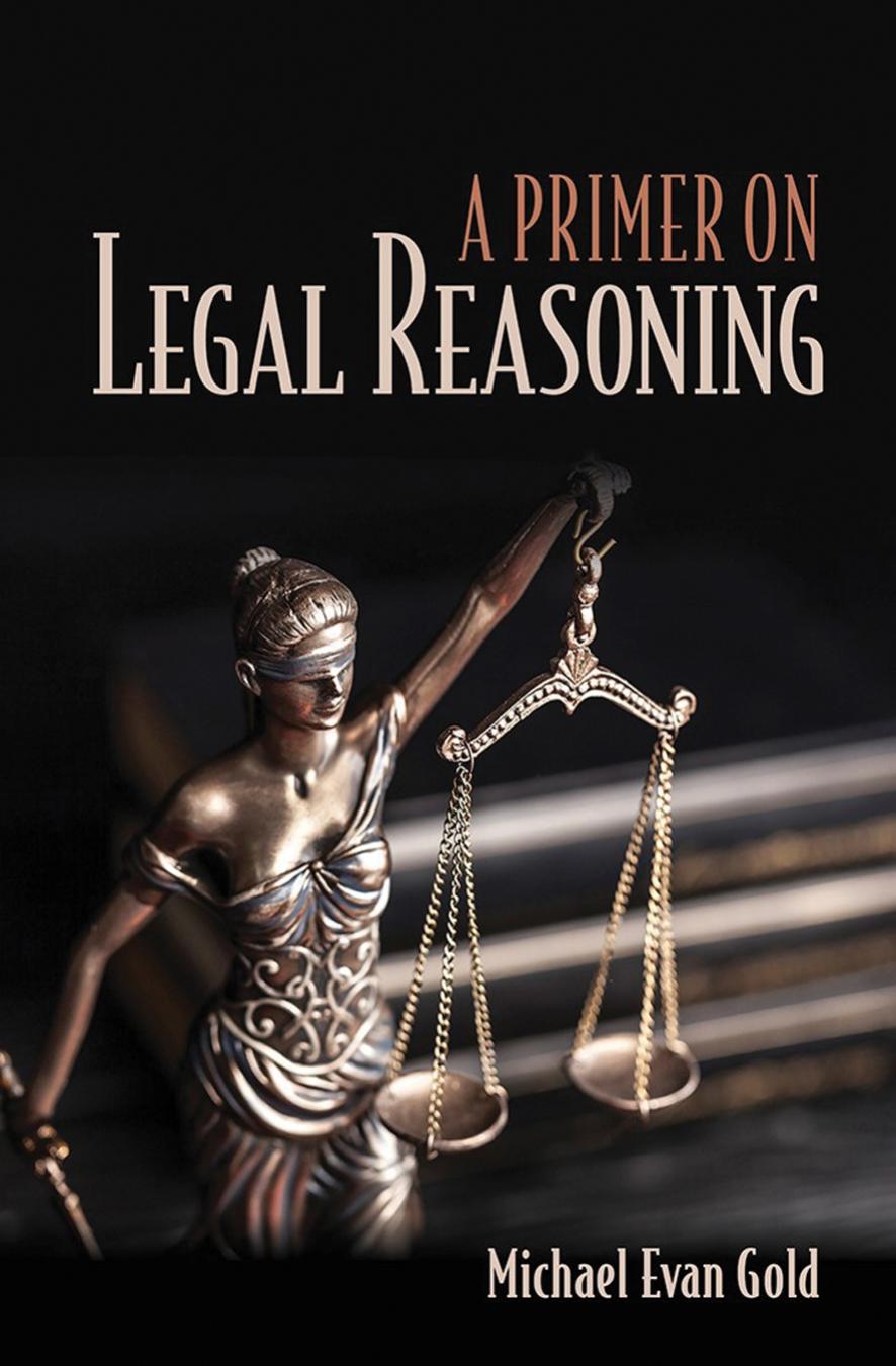 A Primer on Legal Reasoning by Michael Evan Gold