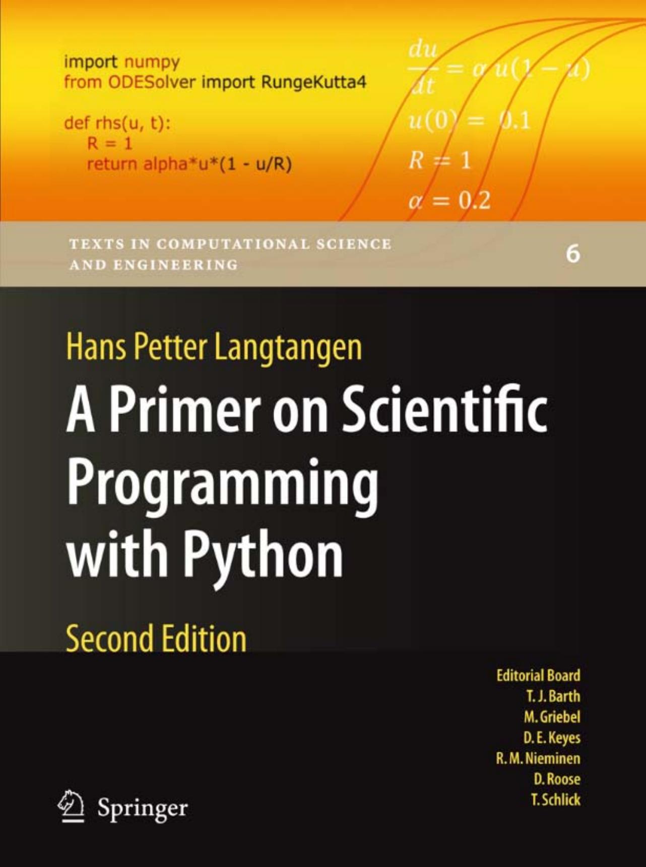 A Primer on Scientific Programming with Python, 2nd Edition (Texts in Computational Science and Engineering 6) by Hans Petter Langtangen