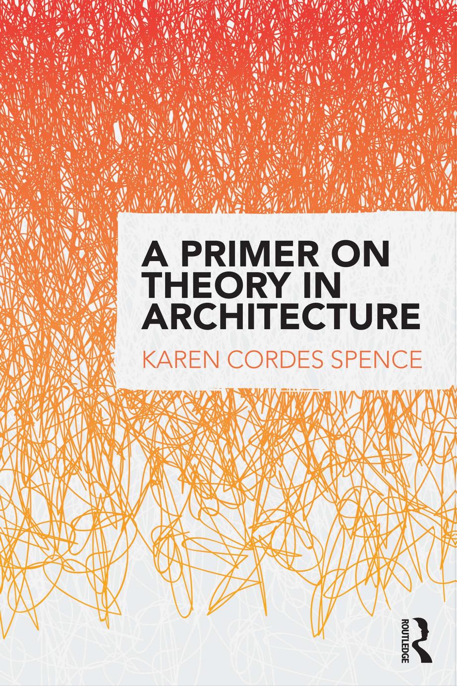 A Primer on Theory in Architecture by Unknow