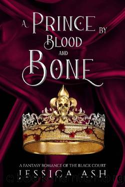 A Prince by Blood and Bone: A Fae Fantasy Romance by Jessica Ash