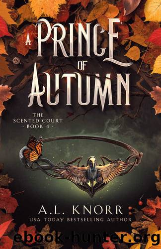 A Prince of Autumn: A YA Epic Fae Fantasy (The Scented Court Book 4) by A.L. Knorr