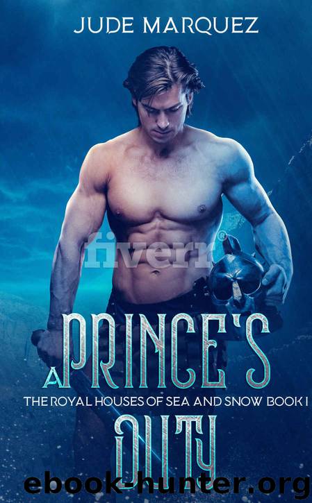 A Prince's Duty (The Royal Houses of Sea and Snow Book 1) by Jude Marquez