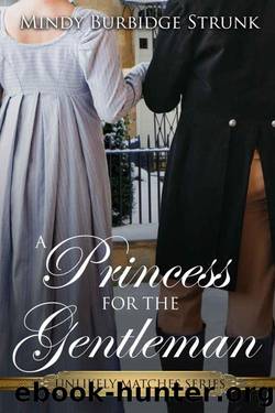 A Princess For The Gentleman (An Unlikely Match Series Book 3) by Mindy Burbidge Strunk
