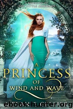 A Princess of Wind and Wave: A Retelling of The Little Mermaid (Beyond the Four Kingdoms Book 6) by Melanie Cellier