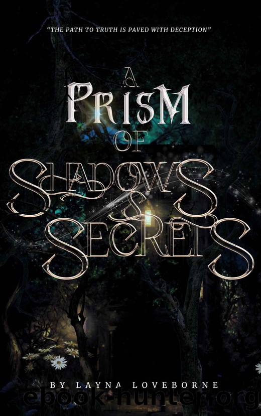 A Prism of Shadows & Secrets : Book 1 (The Hidden Light Chronicles) by Layna Loveborne