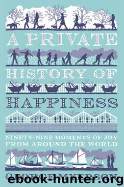A Private History of Happiness by George Myerson