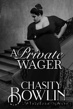A Private Wager by Chasity Bowlin & Wedding Wager